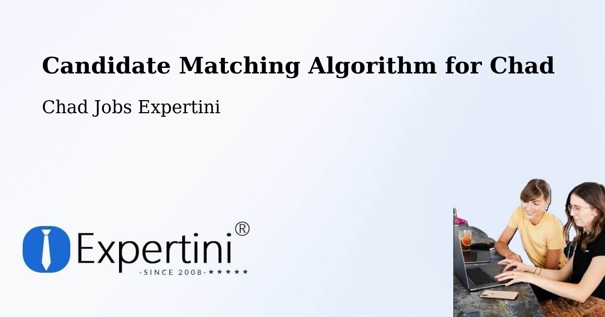 Candidate Matching Algorithm Overview – Mao - Chad Jobs Expertini