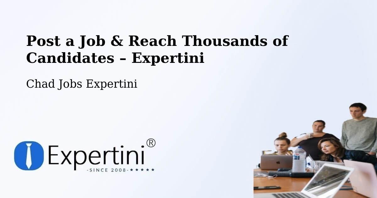 Post a Job in Mao – Hire the Right Talent - Mao, Chad Jobs Expertini